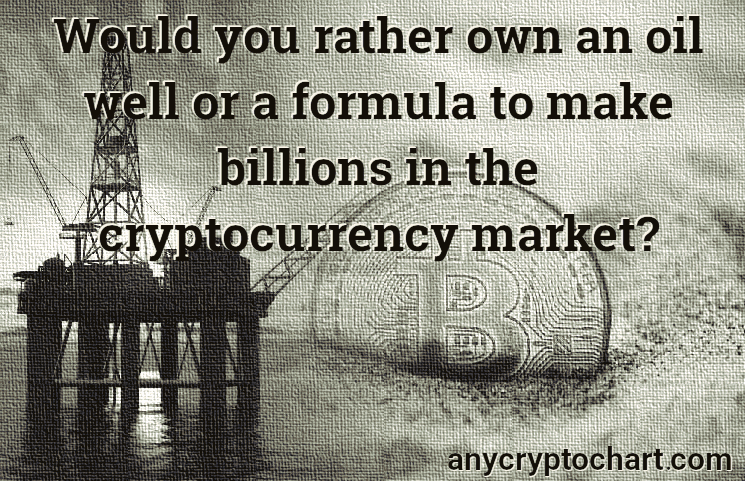 Would you rather own an oil well or a formula to make billions in the cryptocurrency market?